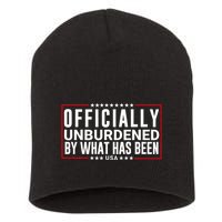 Officially Unburdened By What Has Been Trump Won Funny Meme Short Acrylic Beanie