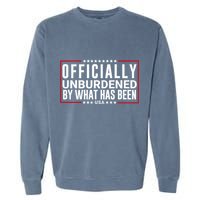 Officially Unburdened By What Has Been Trump Won Funny Meme Garment-Dyed Sweatshirt