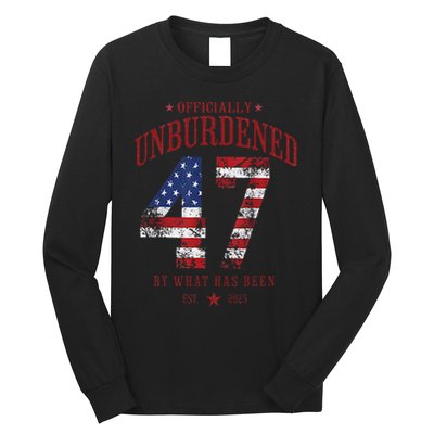 Officially Unburdened By What Has Been Trump Victory Gift Long Sleeve Shirt