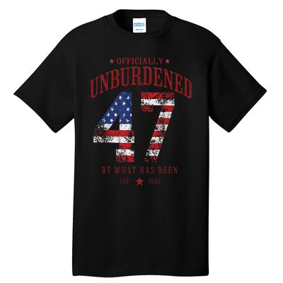 Officially Unburdened By What Has Been Trump Victory Gift Tall T-Shirt