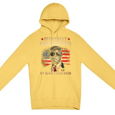 Officially Unburdened By What Has Been Trump Victory Premium Pullover Hoodie