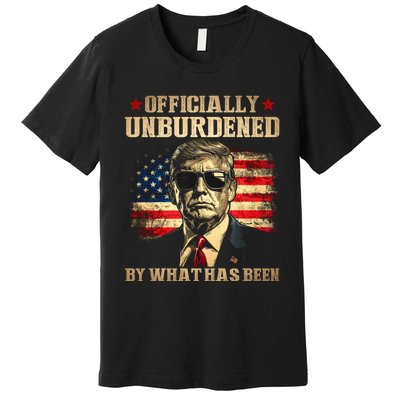 Officially Unburdened By What Has Been Trump Victory Premium T-Shirt