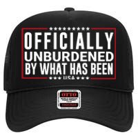 Officially Unburdened By What Has Been Trump Won Funny Saying Donald Trump Won High Crown Mesh Back Trucker Hat