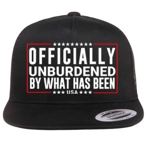 Officially Unburdened By What Has Been Trump Won Funny Saying Donald Trump Won Flat Bill Trucker Hat