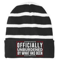 Officially Unburdened By What Has Been Trump Won Funny Saying Donald Trump Won Striped Beanie with Solid Band