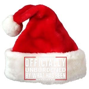 Officially Unburdened By What Has Been Trump Won Funny Saying Donald Trump Won Premium Christmas Santa Hat