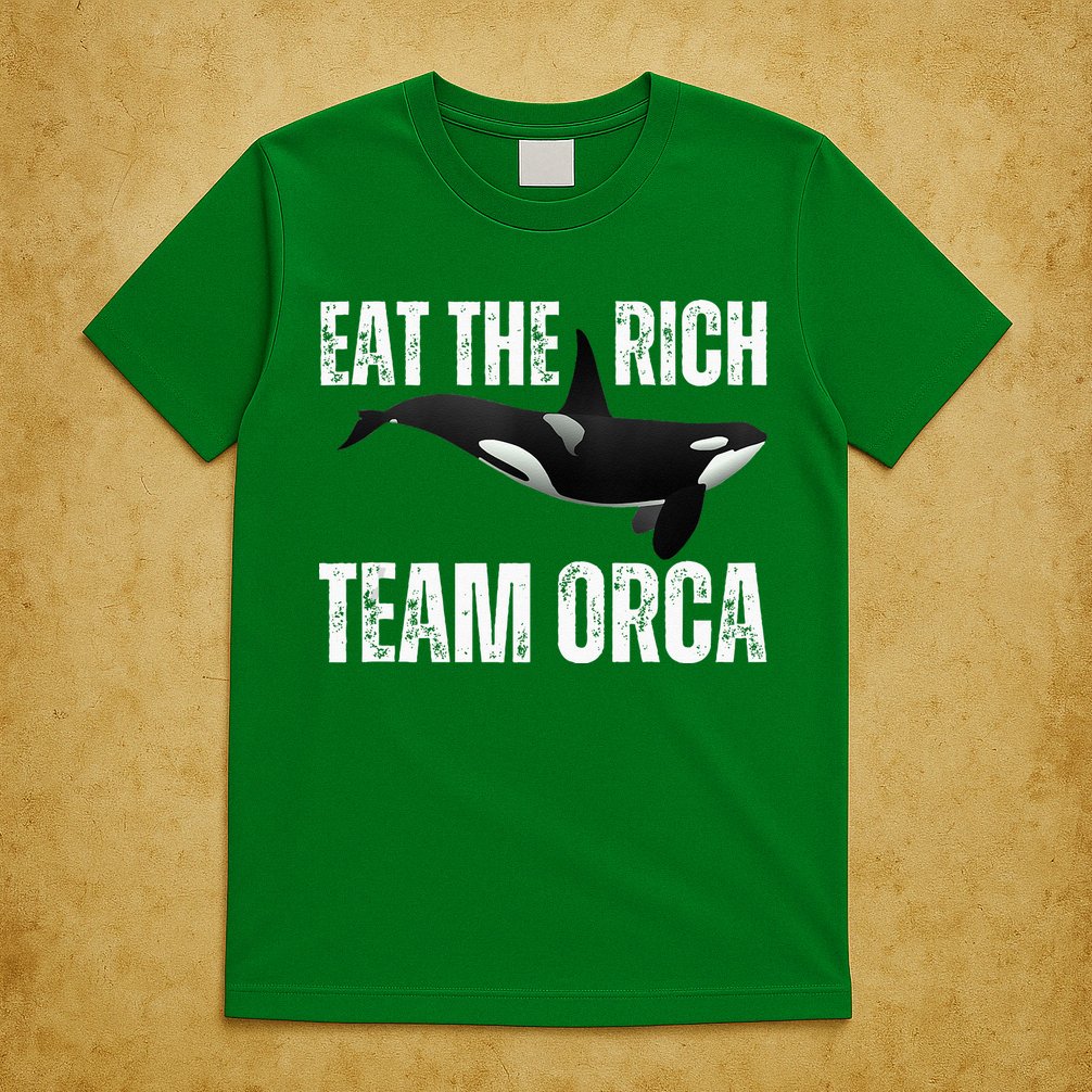 Orca Uprising Eat The Rich Team Orca T-Shirt