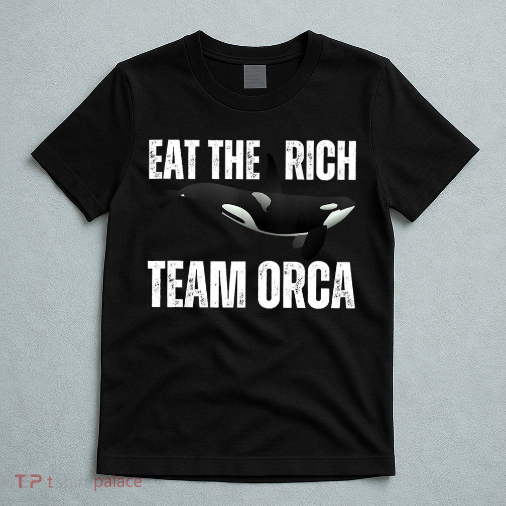 Orca Uprising Eat The Rich Team Orca T-Shirt