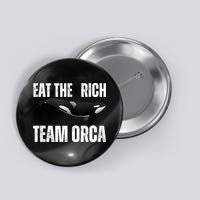 Orca Uprising Eat The Rich Team Orca Button