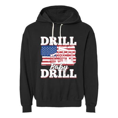 Oilfield Us Flag Drilling Oil Fracking - Drill Baby Drill Garment-Dyed Fleece Hoodie