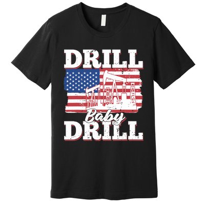 Oilfield Us Flag Drilling Oil Fracking - Drill Baby Drill Premium T-Shirt