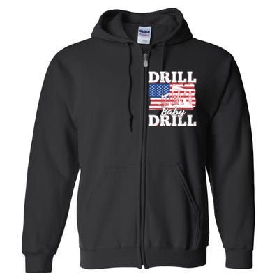 Oilfield Us Flag Drilling Oil Fracking - Drill Baby Drill Full Zip Hoodie