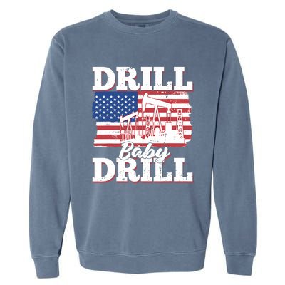 Oilfield Us Flag Drilling Oil Fracking - Drill Baby Drill Garment-Dyed Sweatshirt