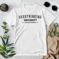Overthinking University Funny Antisocial Introvert Premium T-Shirt