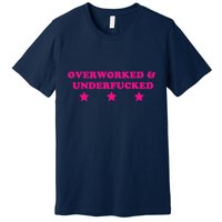 Overworked & Under Funny Meme Premium T-Shirt
