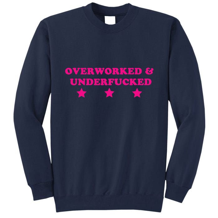 Overworked & Under Funny Meme Tall Sweatshirt