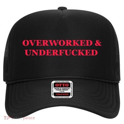Overworked Underfucked High Crown Mesh Back Trucker Hat
