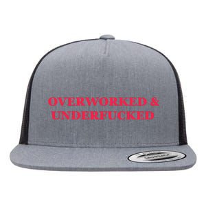 Overworked Underfucked Flat Bill Trucker Hat