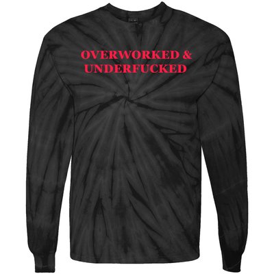 Overworked Underfucked Tie-Dye Long Sleeve Shirt