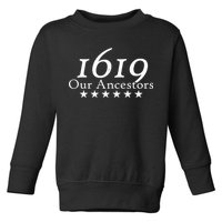 Our Ancestors 1619 Heritage Toddler Sweatshirt