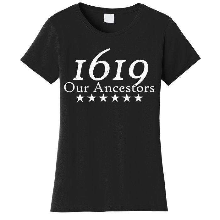 Our Ancestors 1619 Heritage Women's T-Shirt