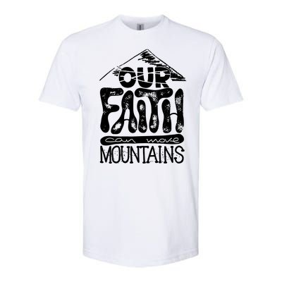 Our Faith Can Move Mountains  Softstyle® CVC T-Shirt