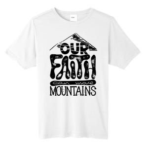 Our Faith Can Move Mountains  Tall Fusion ChromaSoft Performance T-Shirt