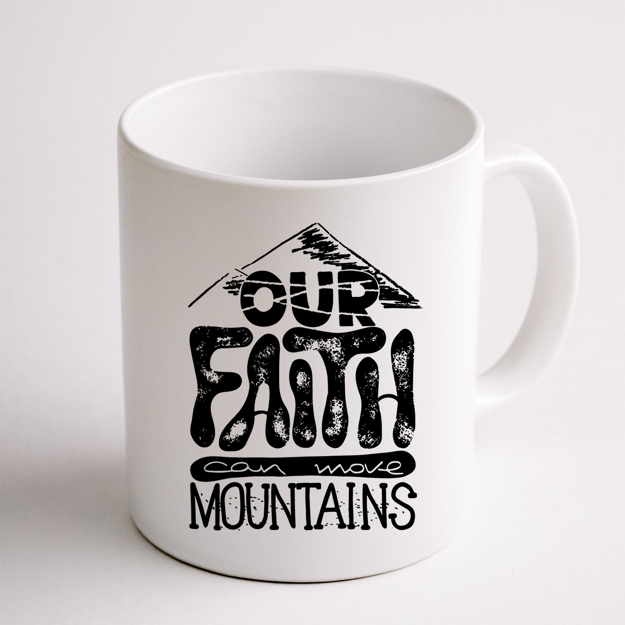 Our Faith Can Move Mountains  Mug