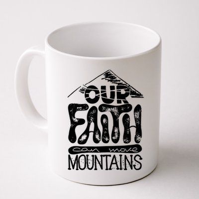 Our Faith Can Move Mountains  Mug