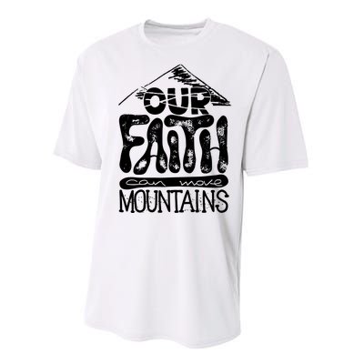 Our Faith Can Move Mountains  Performance Sprint T-Shirt