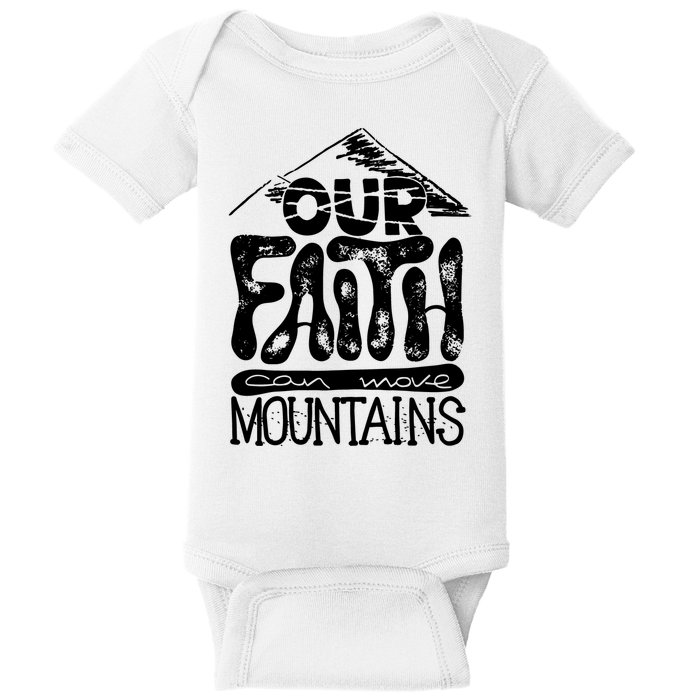 Our Faith Can Move Mountains  Baby Bodysuit