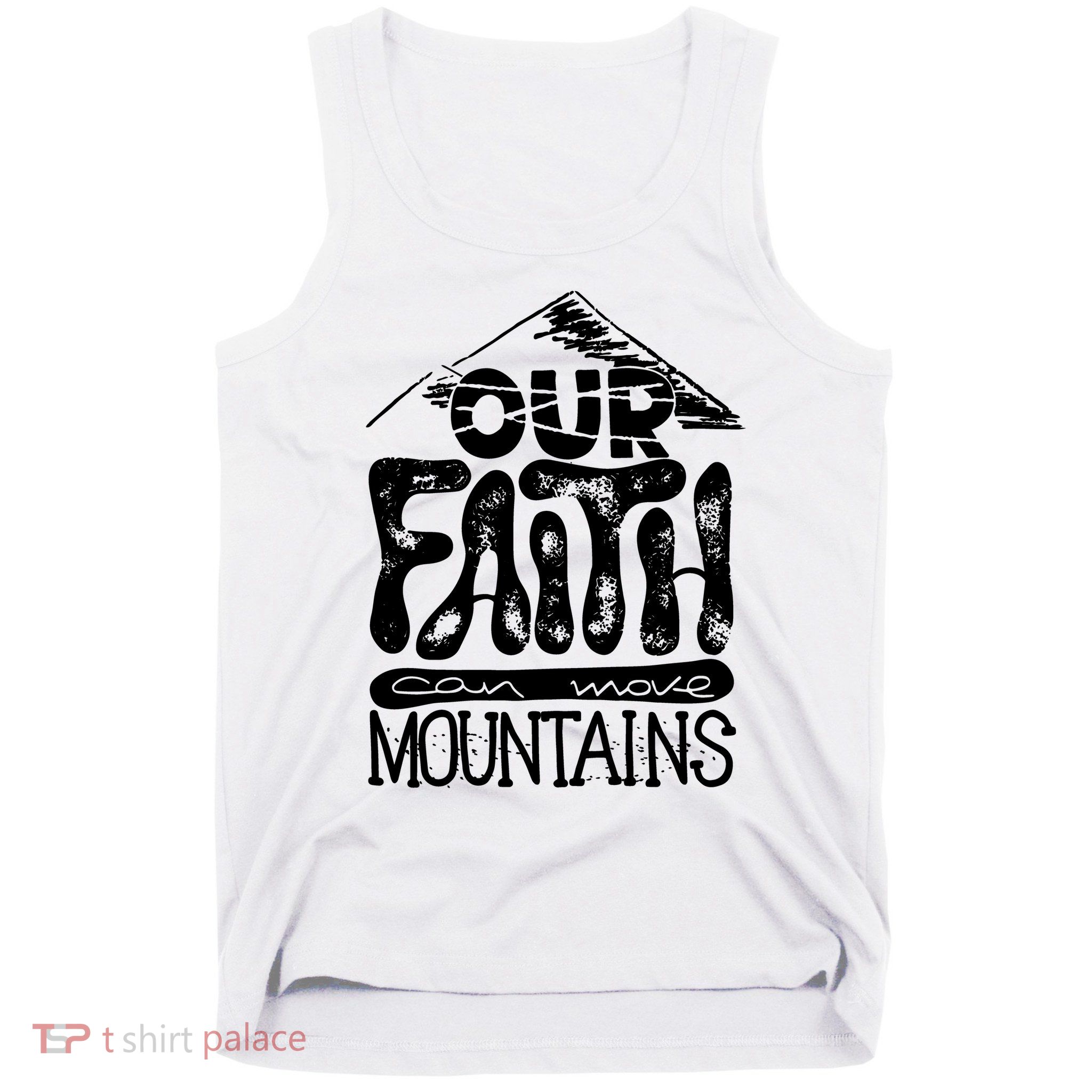Our Faith Can Move Mountains  Tank Top