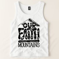 Our Faith Can Move Mountains  Tank Top