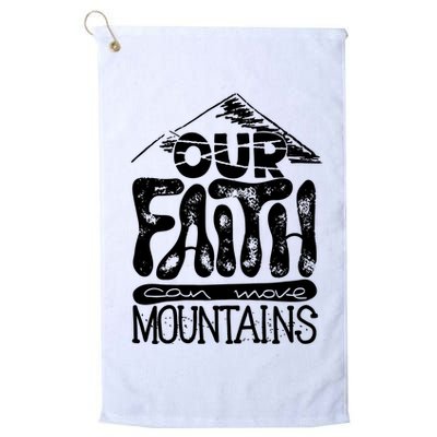 Our Faith Can Move Mountains  Golf Towel