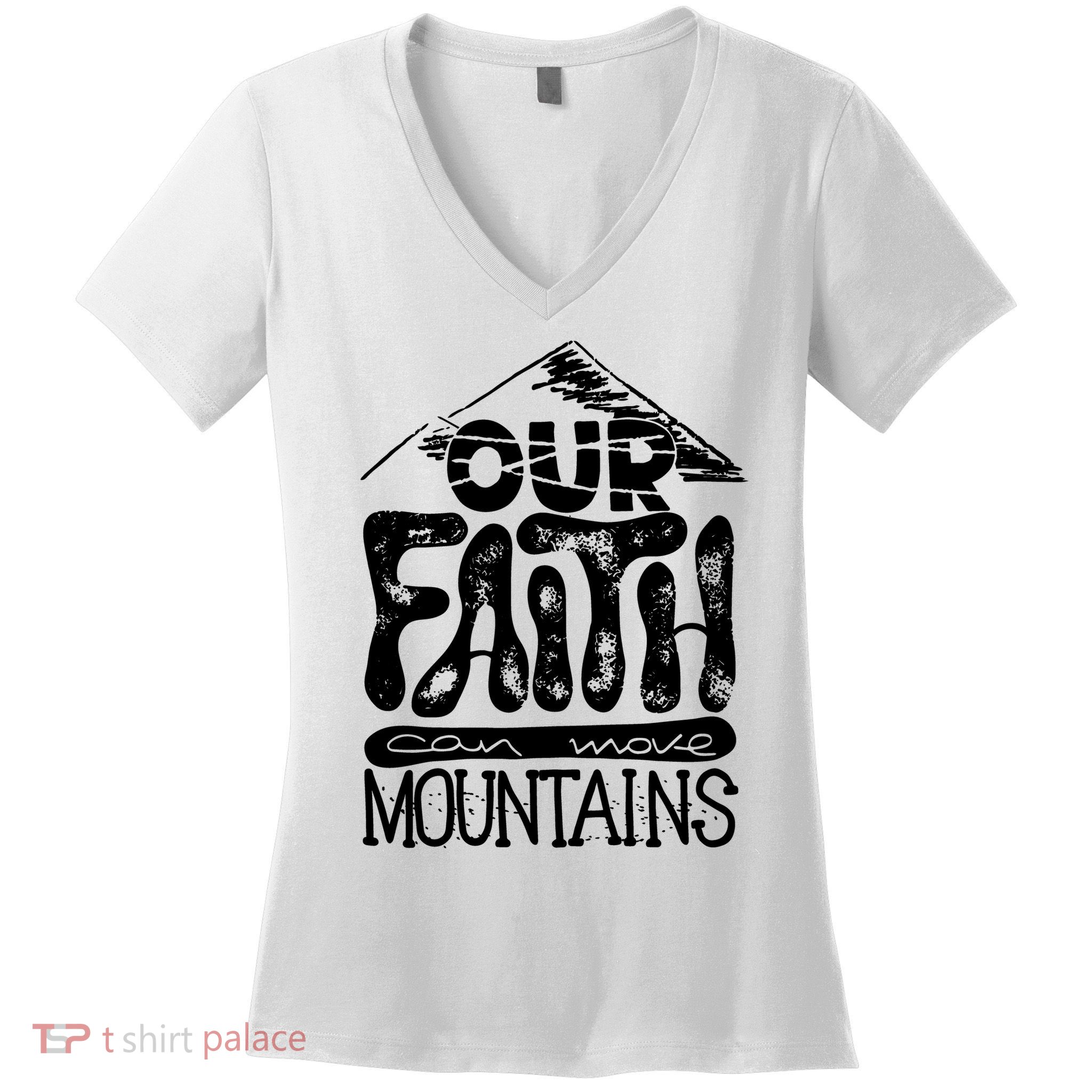 Our Faith Can Move Mountains  Women's V-Neck T-Shirt