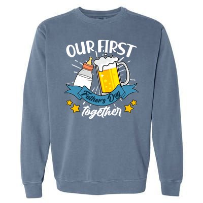 Our First Father's Day Together Baby Bottle Beer Mug Garment-Dyed Sweatshirt