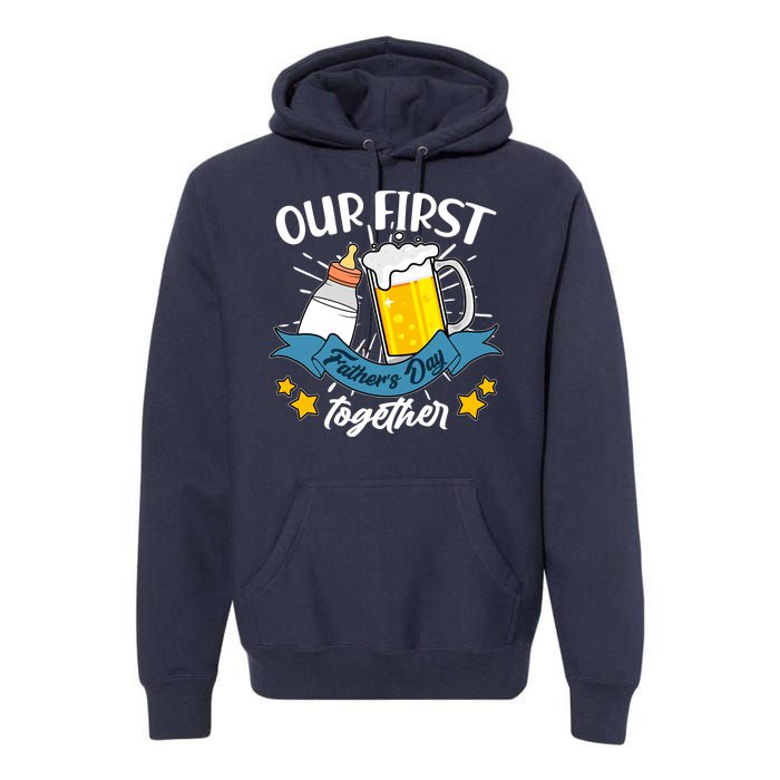 Our First Father's Day Together Baby Bottle Beer Mug Premium Hoodie