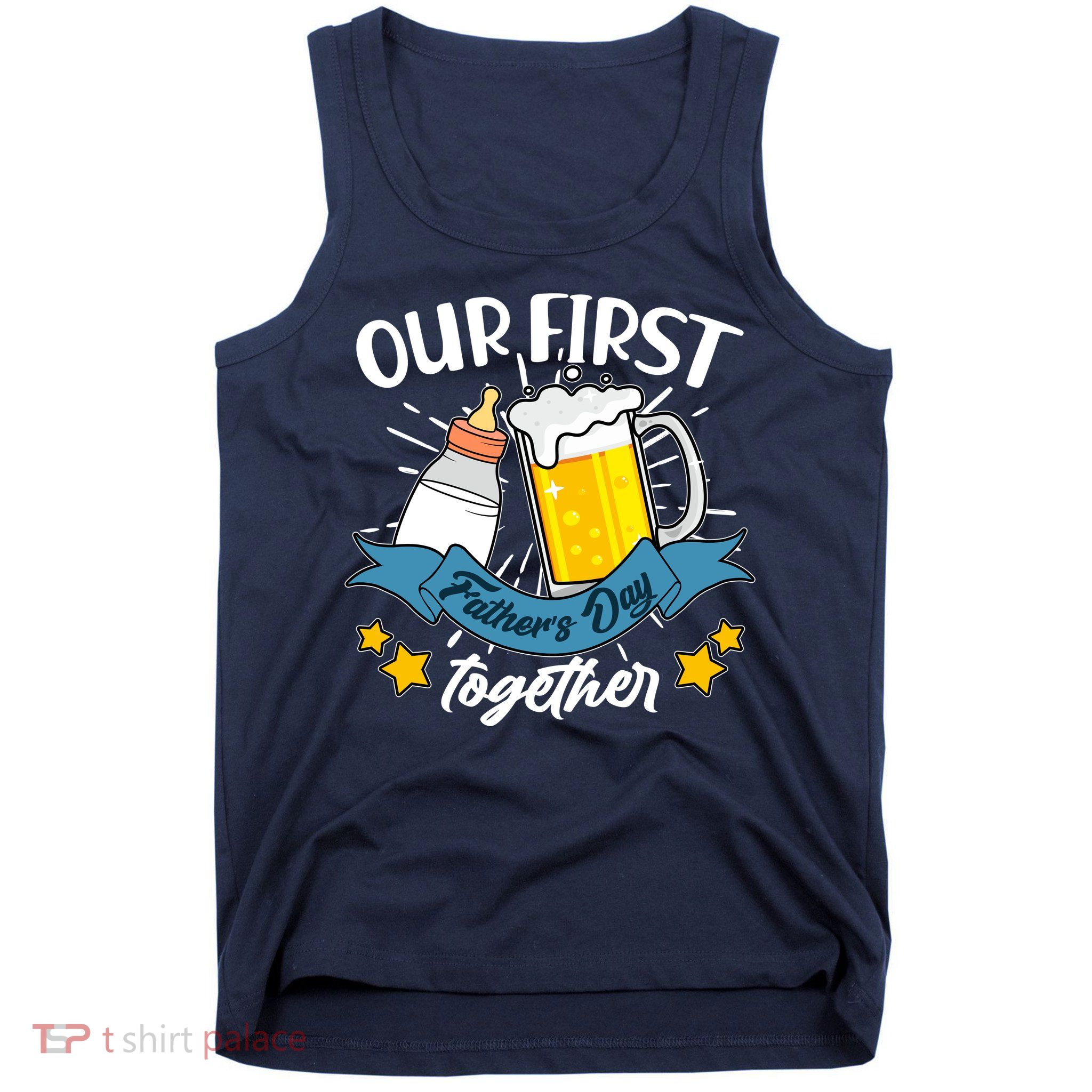 Our First Father's Day Together Baby Bottle Beer Mug Tank Top
