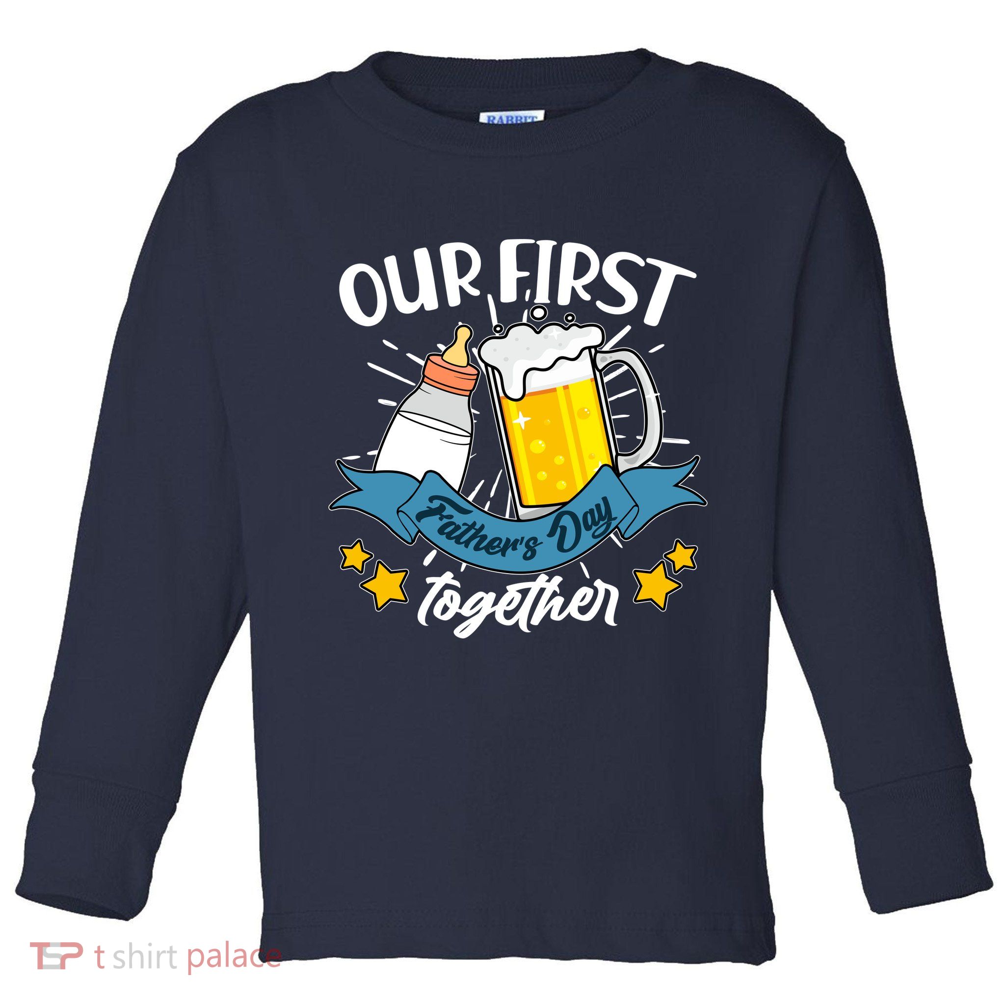 Our First Father's Day Together Baby Bottle Beer Mug Toddler Long Sleeve Shirt
