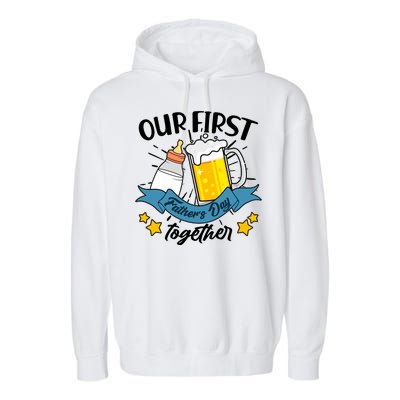 Our First Father's Day Together Baby Bottle Beer Mug Garment-Dyed Fleece Hoodie