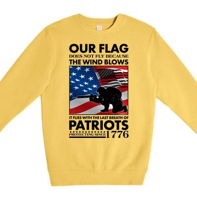 Our Flag Flies With the Last Breath of Patriots  Premium Crewneck Sweatshirt