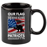 Our Flag Flies With the Last Breath of Patriots  11oz C Handle Ceramic Mug