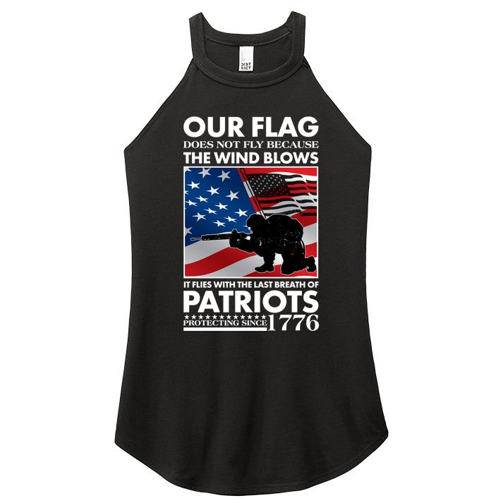 Our Flag Flies With the Last Breath of Patriots  Women's Perfect Tri Rocker Tank