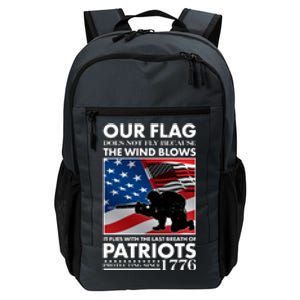 Our Flag Flies With the Last Breath of Patriots  Daily Commute Backpack