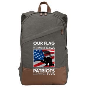 Our Flag Flies With the Last Breath of Patriots  Cotton Canvas Backpack