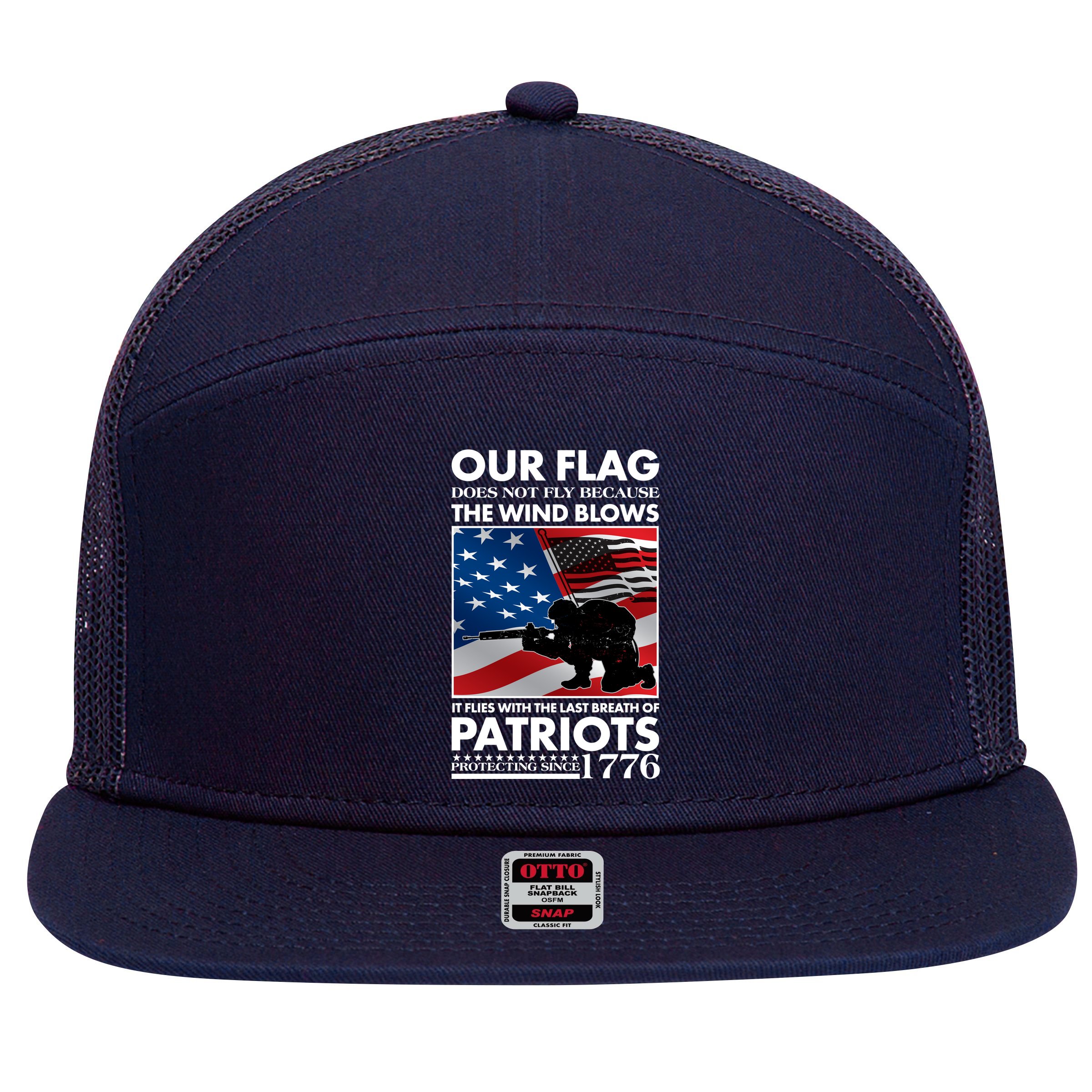 Our Flag Flies With the Last Breath of Patriots  7 Panel Mesh Trucker Snapback Hat