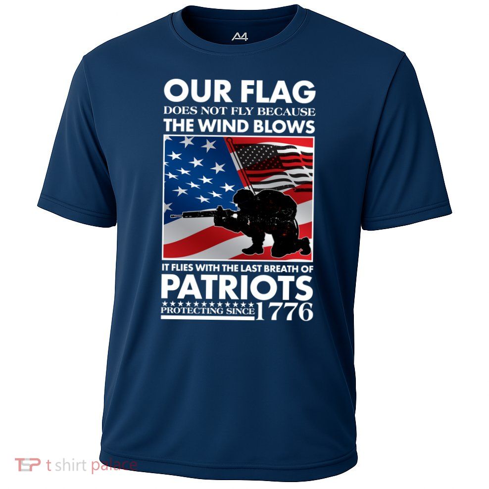 Our Flag Flies With the Last Breath of Patriots  Performance Shirt