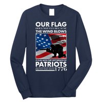 Our Flag Flies With the Last Breath of Patriots  Long Sleeve Shirt