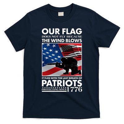 Our Flag Flies With the Last Breath of Patriots  T-Shirt