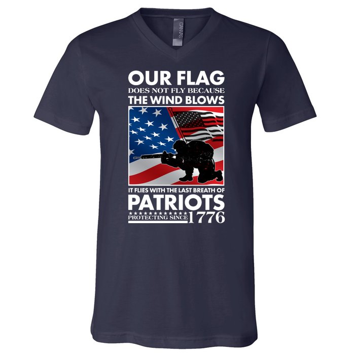 Our Flag Flies With the Last Breath of Patriots  V-Neck T-Shirt